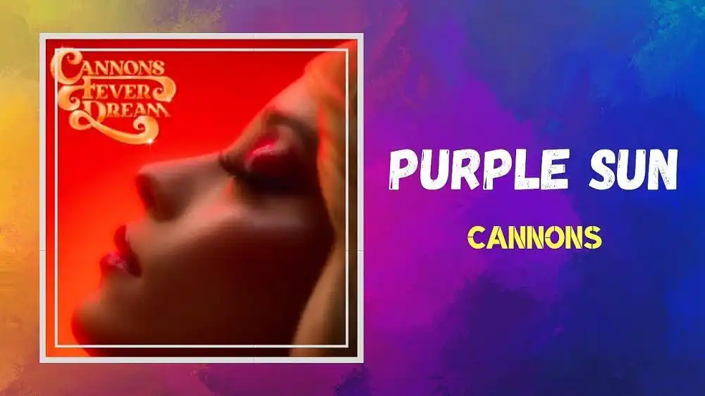 Cannons - Purple Sun
