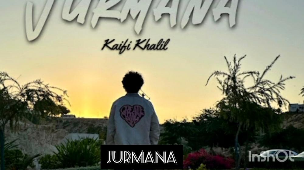 Kaifi Khalil - Jurmana