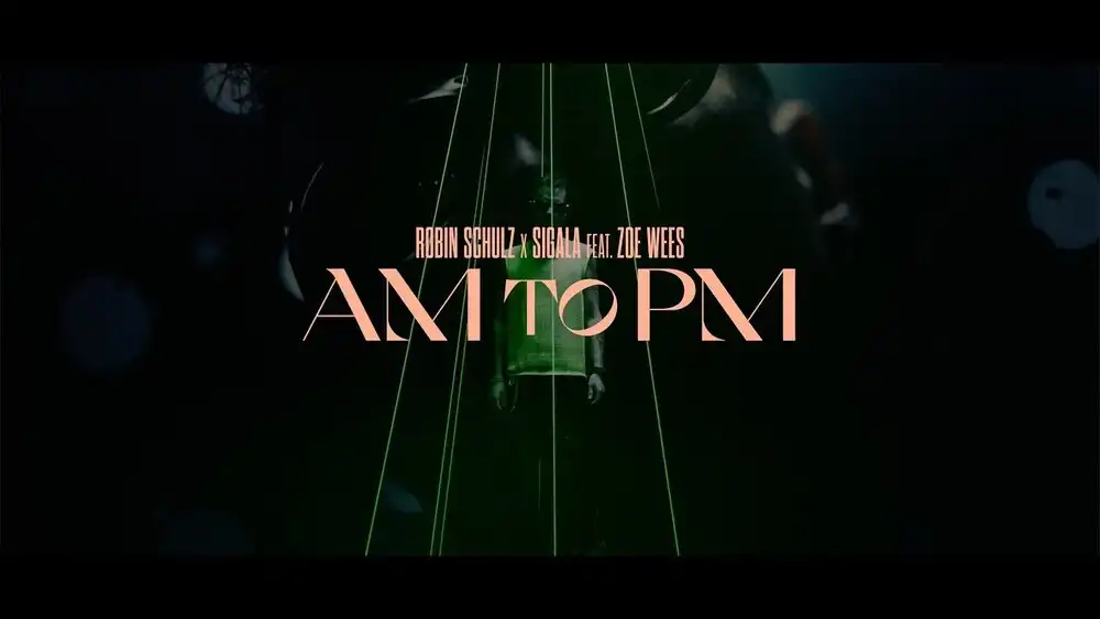 скачать клип Robin Schulz, Sigala, Zoe Wees - AM to PM