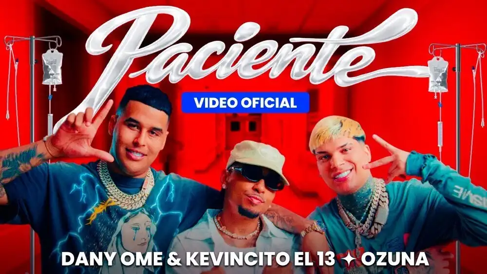 Ozuna, Dany Ome, Kevincito El 13 - Paciente