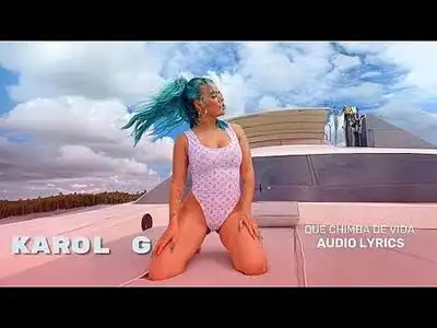 скачать клип KAROL G - QUE CHIMBA DE VIDA