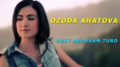 скачать клип Ozoda Ahatova - Dust medoram turo